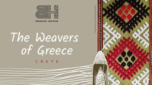 «Οι Υφαντές της Ελλάδος», με την στήριξη της Περιφέρειας Κρήτης