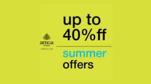 Οι Summer Offers στο νέο Attica Selections ξεκίνησαν!